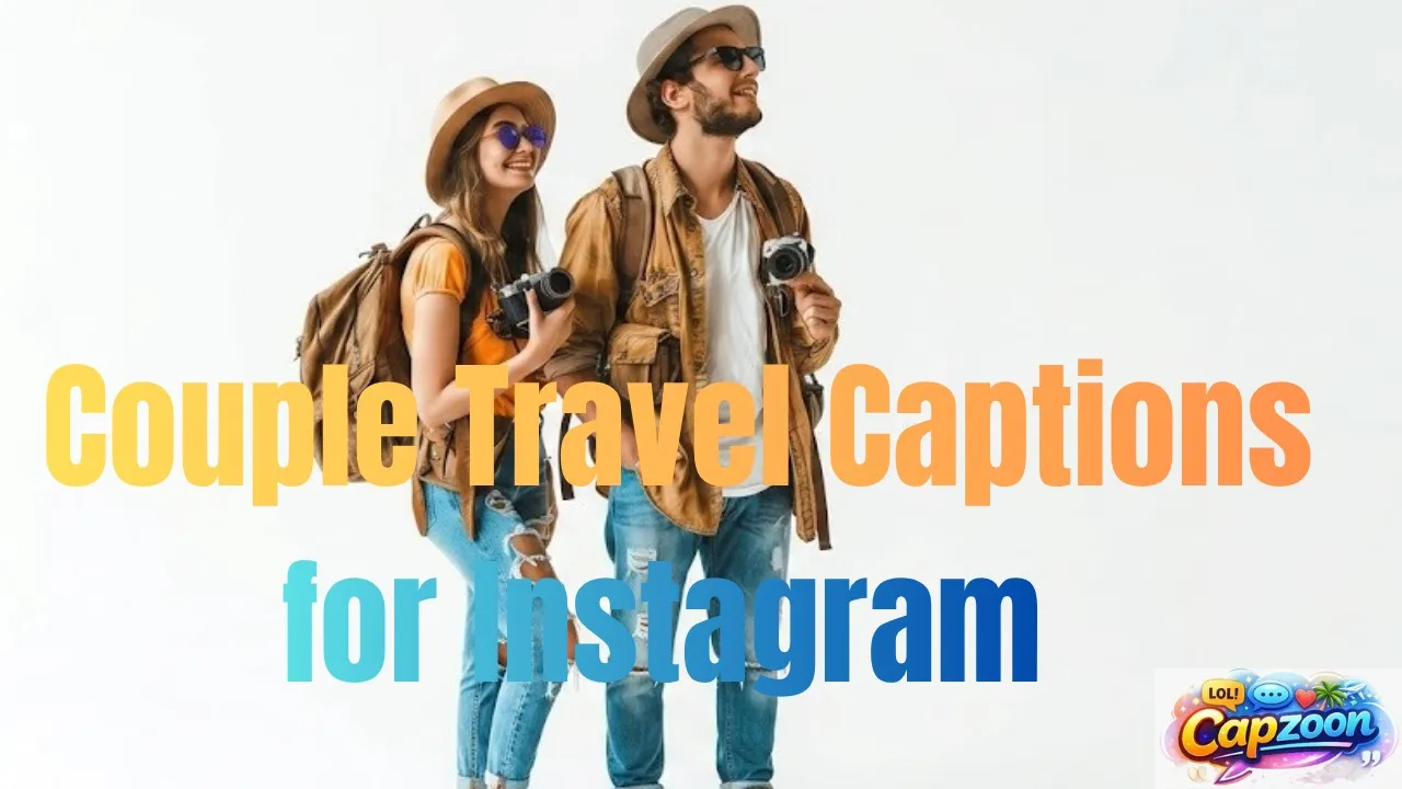 Couple Travel Captions for Instagram