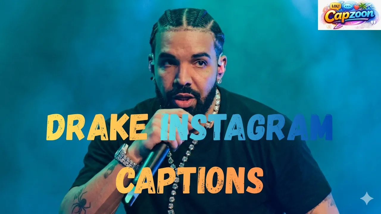 Drake Instagram Captions