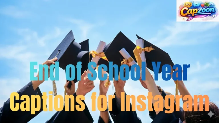 End of School Year Captions for Instagram