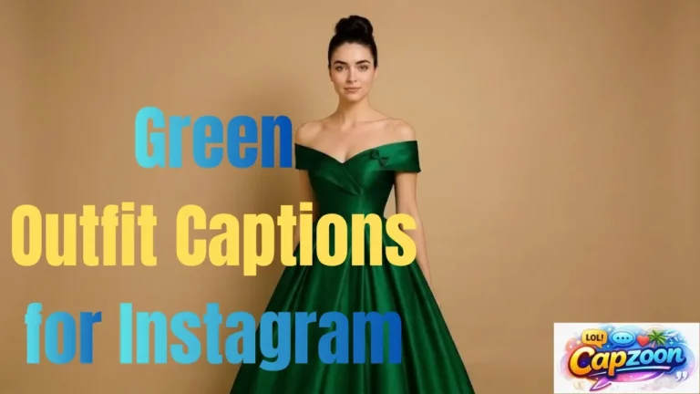 Green Outfit Captions for Instagram