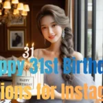 Happy 31st Birthday Captions for Instagram