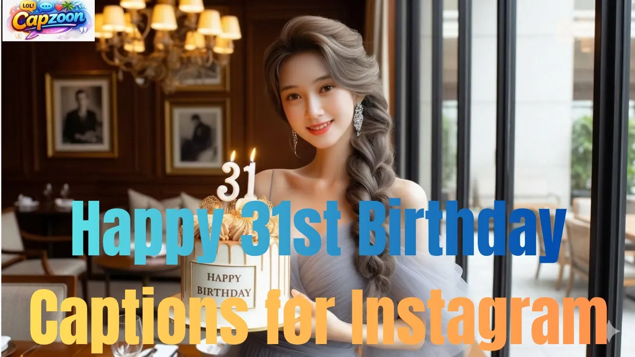 Happy 31st Birthday Captions for Instagram