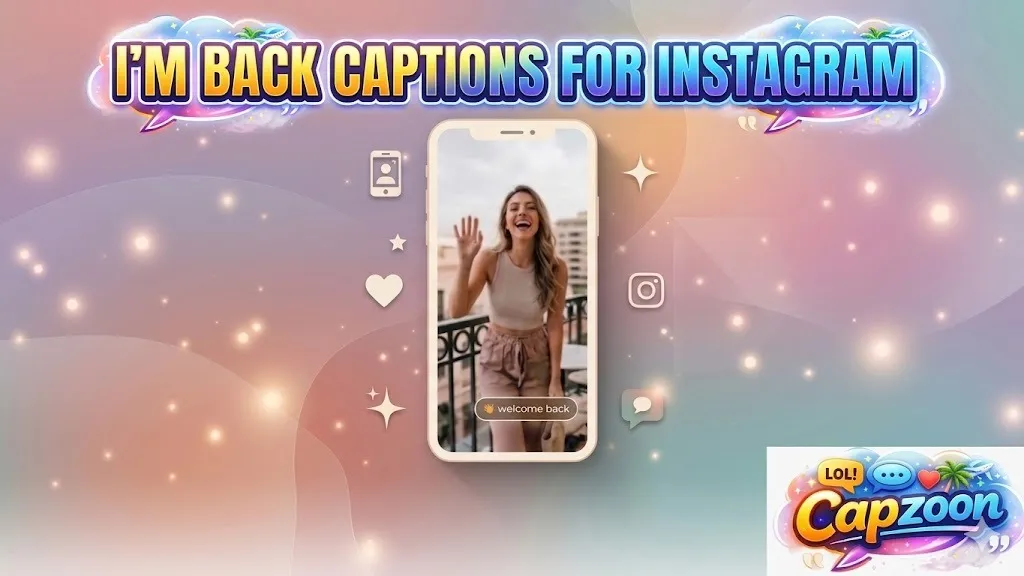 I’m Back Captions for Instagram