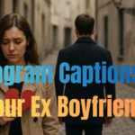 Instagram Captions for Your Ex-Boyfriend