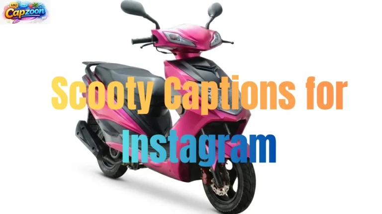 Scooty Captions for Instagram