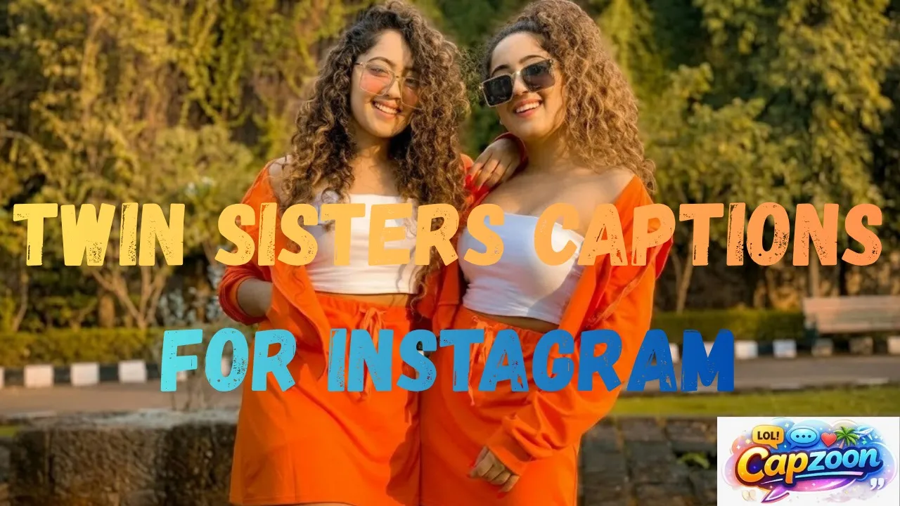 Twin Sisters Captions for Instagram