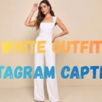 White Outfit Instagram Captions