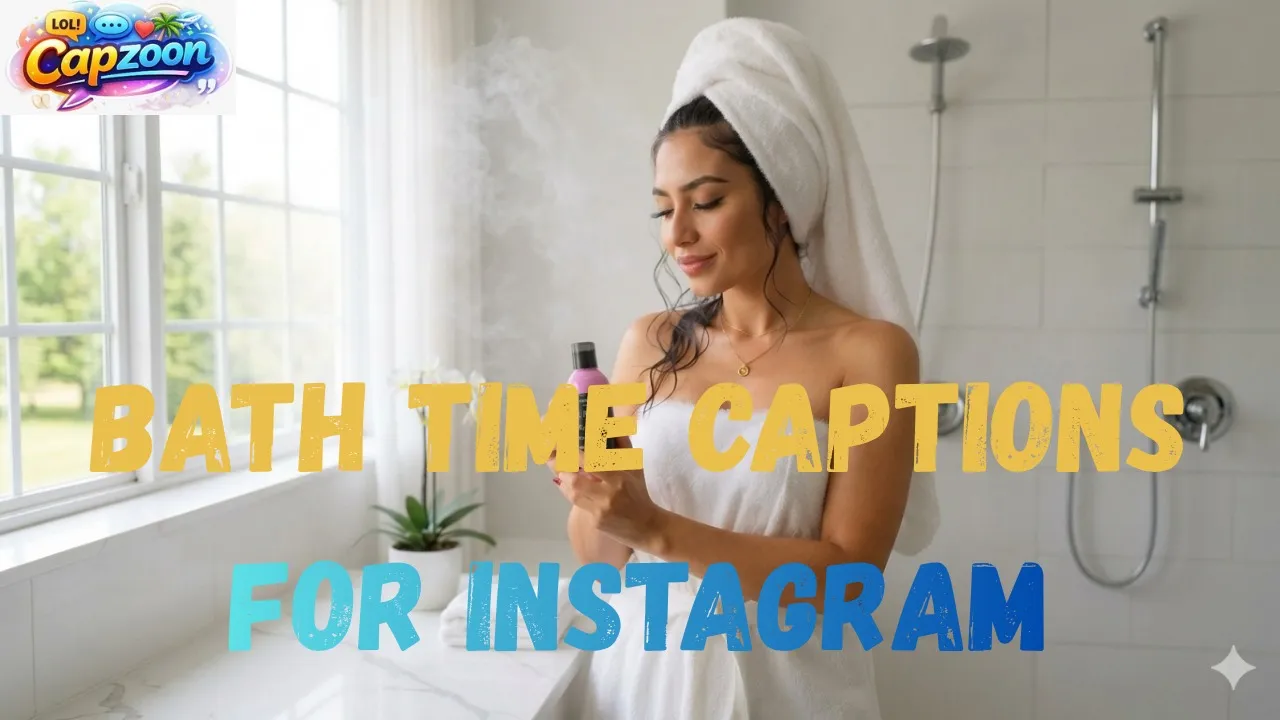 Bath Time Captions for Instagram