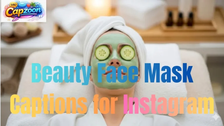 Beauty Face Mask Captions for Instagram