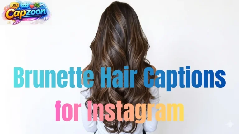 Brunette Hair Captions for Instagram