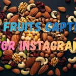 Dry Fruits Captions for Instagram
