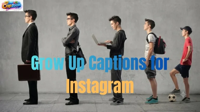 Grow Up Captions for Instagram