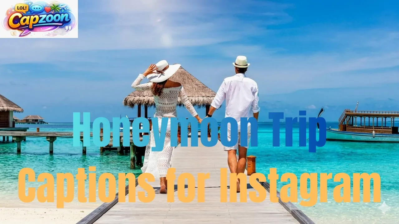 Honeymoon Trip Captions for Instagram
