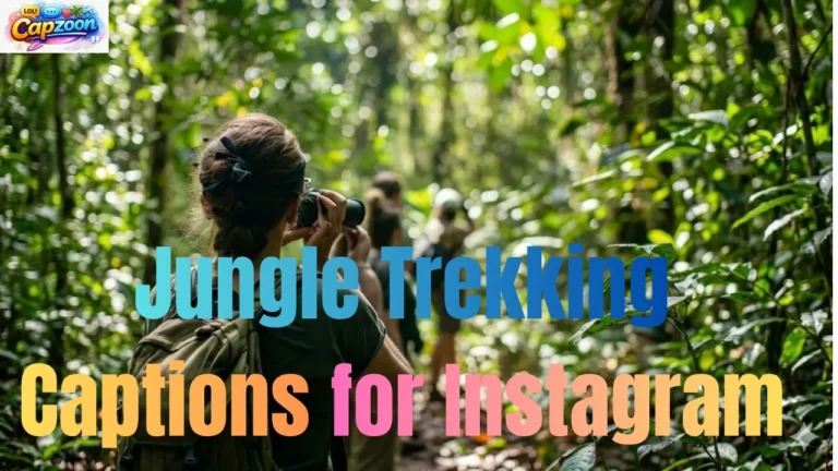 Jungle Trekking Captions for Instagram