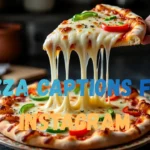 Pizza Captions for Instagram