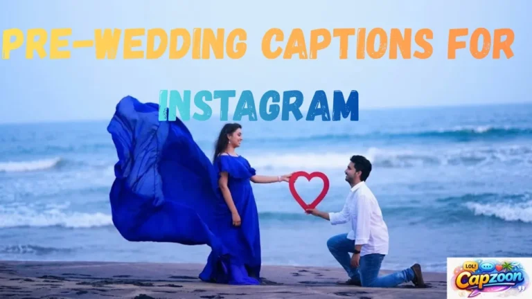 Pre-Wedding Captions for Instagram