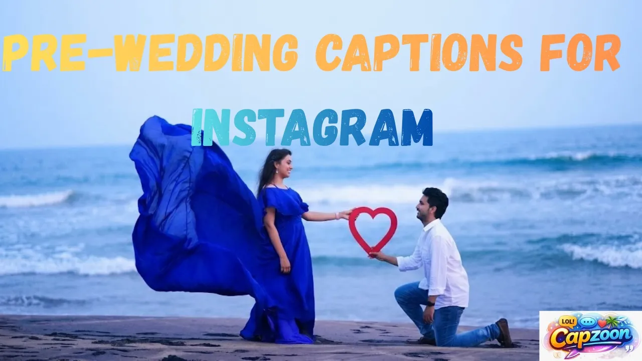 Pre-Wedding Captions for Instagram