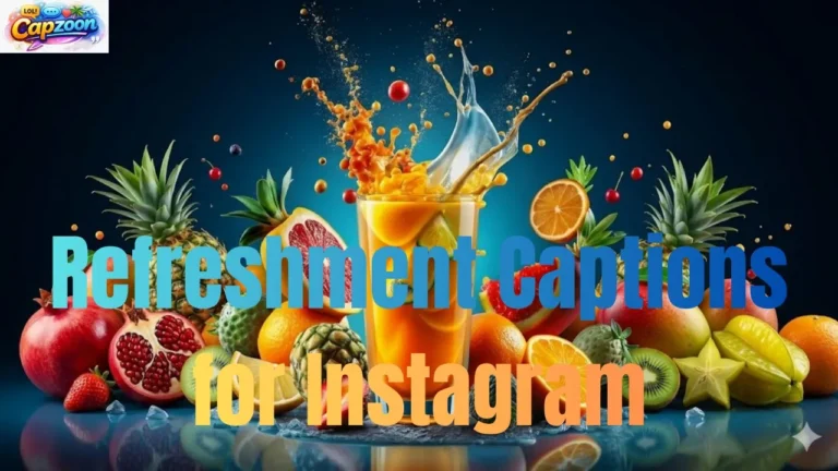 Refreshment Captions for Instagram