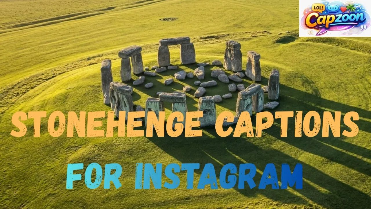 Stonehenge Captions for Instagram
