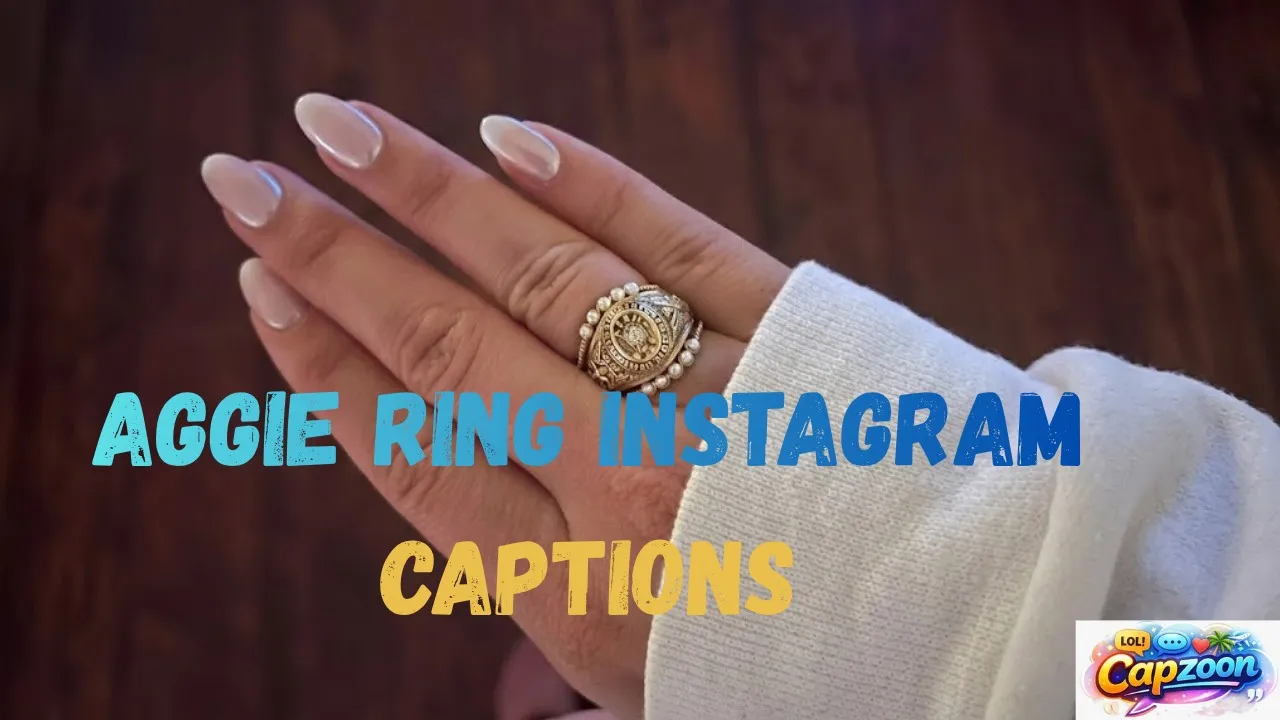 Aggie Ring Instagram Captions