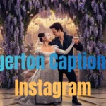 Bridgerton Captions for Instagram
