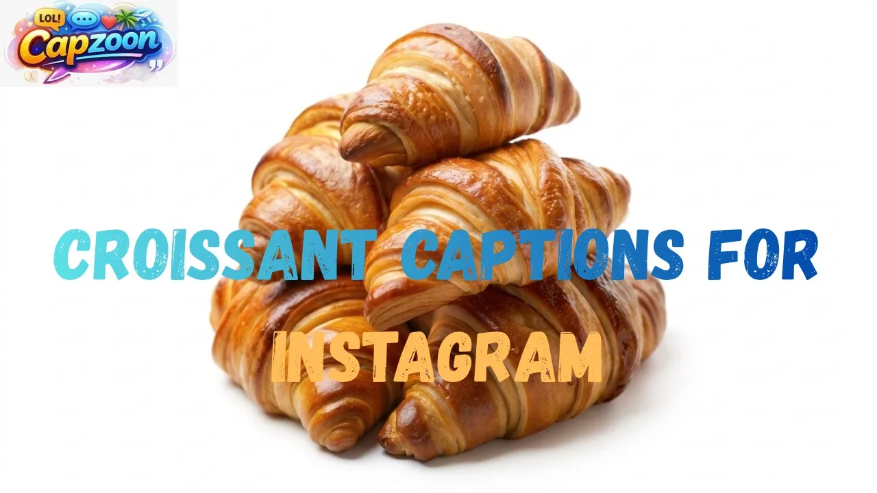 Croissant Captions for Instagram