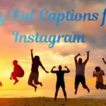 Day Out Captions for Instagram