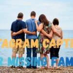 Instagram Captions for Missing Family