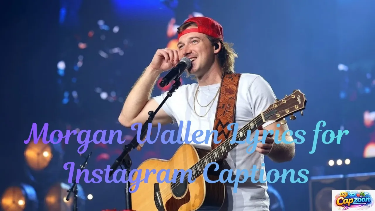 Morgan Wallen Lyrics for Instagram Captions