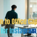 Return to Office Captions for Instagram