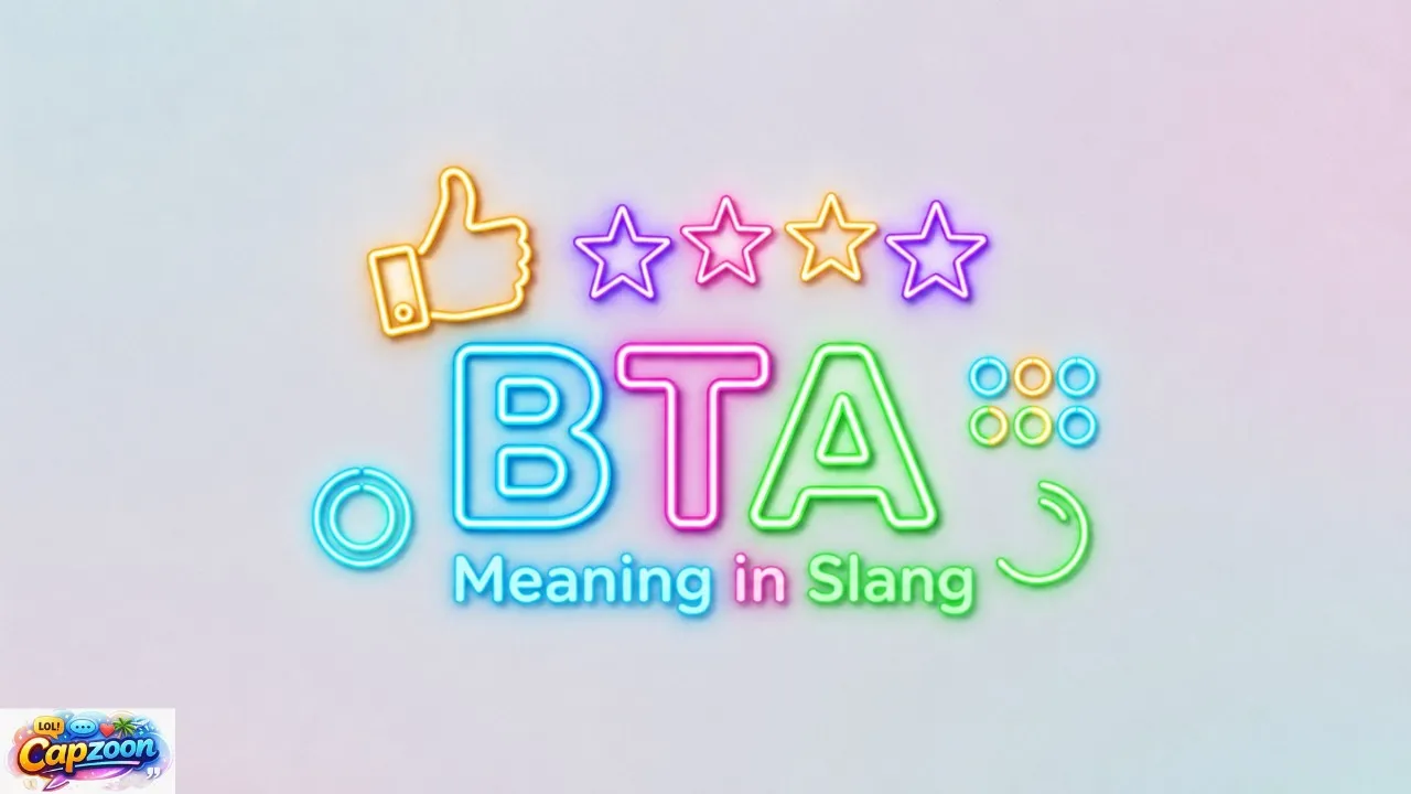 BTA Meaning in Slang