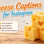 Cheese Captions for Instagram