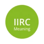 IIRC Meaning