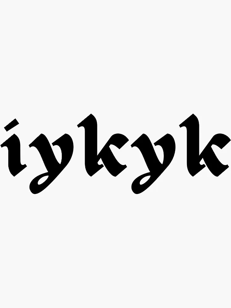 IYKYK Meaning