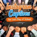 Instagram Captions for Last Day of School