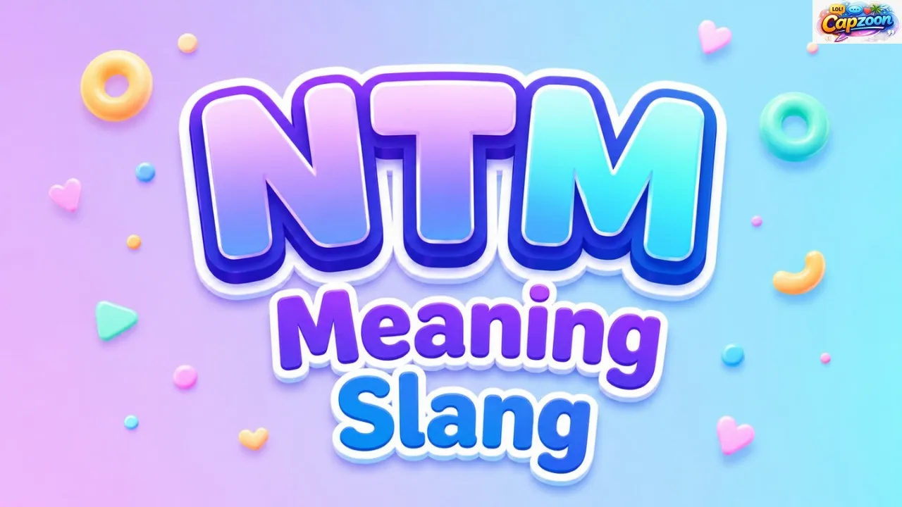 NTM Meaning Slang
