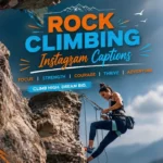Rock Climbing Instagram Captions