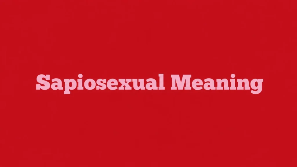 Sapiosexual Meaning