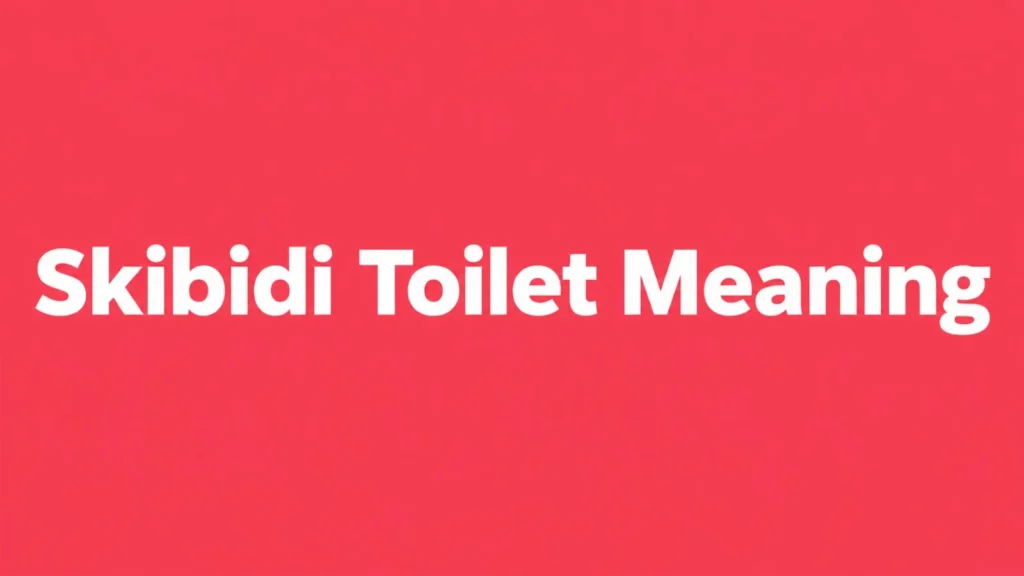 Skibidi Toilet Meaning