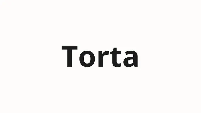 Torta Meaning Slang