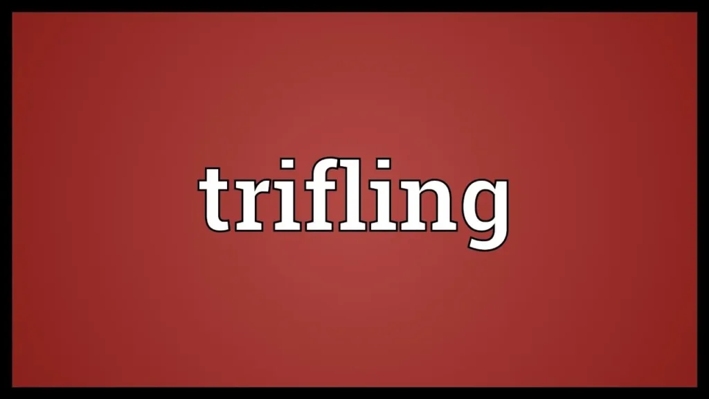 Trifling Slang