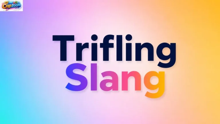 Trifling Slang