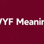 WYF Meaning