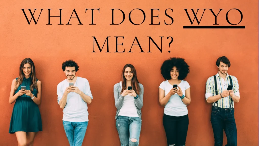 WYO Meaning in Slang