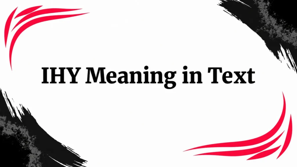 IHY Meaning in Text
