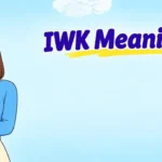 IWK Meaning