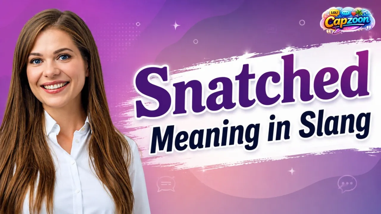 Snatched Meaning in Slang